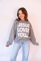 Jesus Loves You Sweatshirt - Gray